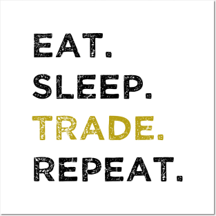 Eat Sleep Trade Repeat Posters and Art